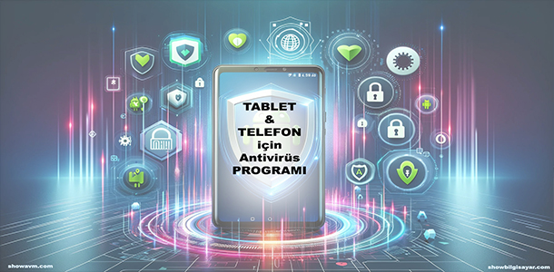 TABLET ve TELEFONLARINIZ için ANTIVIRUS PROGRAMLARI